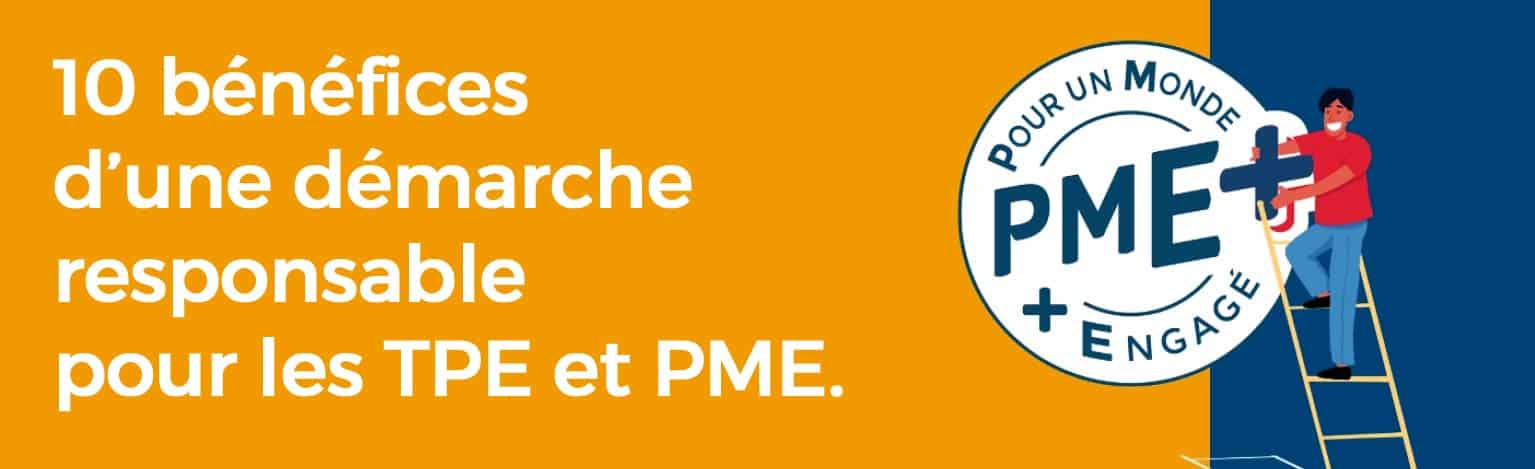 10 bénéfices d’une démarche responsable pour les TPE et PME.